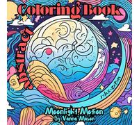 Abstract Moon teen and adult coloring book for mind clarity: Relax and escape to space beyond