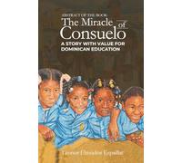 Abstract of The Miracle of Consuelo: A Story with Value for Dominican Education