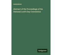 Abstract of the Proceedings of the National Lord's Day Convention