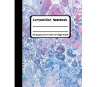 Abstract painted aesthetic composition notebook [blue, white, purple and pink]: Colorful, artistic, marble, swirl, journal for writing, school, ... lined paper notebook, abstract cover