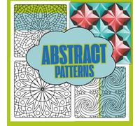 Abstract Patterns Coloring Pages: Relaxing Designs for Stress Relief and Creativity (COZY COLORING BOOK)