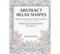 Abstract Relax Shapes: Modern Geometric & Flow Patterns