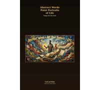Abstract Words Paint Portraits of Life: Songs for the Soul