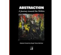 Abstraction: A Journey toward the Within (Contemporary Art and Poetry)