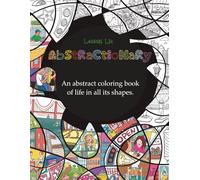Abstractionary: An abstract coloring book of life in all its shapes