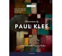Abstractions by Paul Klee: Color, Curiosity, and the Quiet Genius of a Playful Mind