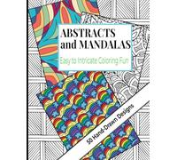 ABSTRACTS and MANDALAS: Easy to Intricate Coloring Fun