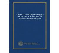 Abstracts of earthquake reports for the Pacific Coast and the Western Mountain Region (v.33-48 1942-45)