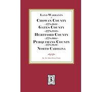 Abstracts of North Carolina Land Warrants for Chowan, Gates, Hertford and Perquimans Counties, 1778-1940
