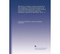 Abstracts of papers to be presented at the meeting on theoretical aspects of controlled thermonuclear fusion held at University of California Lawrence ... Berkeley, California April 8-9, 1963