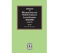 Abstracts of Wilkes County North Carolina Land Entries, 1783-1795. (Volume #2)