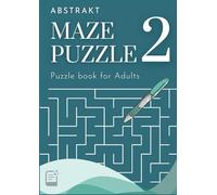 ABSTRAKT Maze Puzzle 2: 100 Challenging Puzzles I With Answer Key I For Adults I