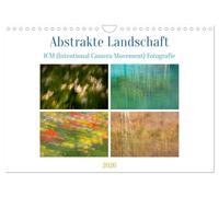 Abstrakte Landschaft ICM (Intentional Camera Movement) Fotografie (Wandkalender 2026 DIN A4 quer), CALVENDO Monatskalender: Impressionistische Naturmomente