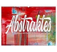 Abstraktes - Harmonie des Zufalls in Formen und Farben (Wandkalender 2026 DIN A2 quer), CALVENDO Monatskalender: Kalender zum Thema abstrakte Malerei