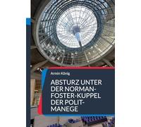 Absturz unter der Norman-Foster-Kuppel der Polit-Manege: Ampel-Ende mit Schrecken und Knalleffekt