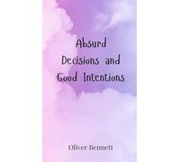 Absurd Decisions and Good Intentions