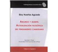 Absurdo y muerte. Actualización filosófica del pensamiento camusiano