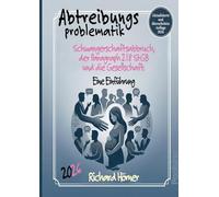 Abtreibungsproblematik 2026.: Schwangerschaftsabbruch, der Paragraph 218 StGB und die Gesellschaft. Eine Einführung.