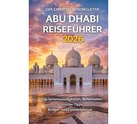 Abu dhabi reiseführer 2026: Top-Sehenswürdigkeiten, Unterkünfte, Reiserouten, Insider-Tipps, Budget- und Luxuserlebnisse