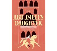 Abu Jmeel's Daughter & Other Stories: Arab Folk Tales from Palestine and Lebanon (International Folk Tales Series)