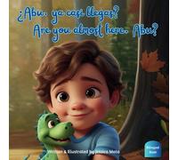 ¿Abu, ya casi llegas? / Are you almost here, Abu?: Bilingual Book: Spanish & English