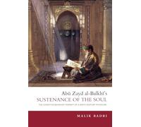 Abu Zayd al-Balkhi's Sustenance of the Soul: The Cognitive Behavior Therapy of a Ninth Century Physician