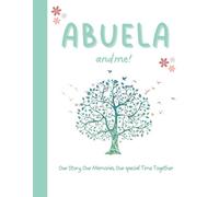 Abuela and Me!: A Guided Keepsake Book to Celebrate Memories, Love, and Special Moments for Abuela and Grandchild to share.