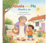 Abuela and Me: Abuela y yo: A Heartwarming Story About Love, Family, and Patience.
