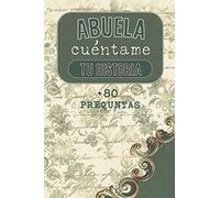 Abuela cuéntame tu historia: Cuaderno para ser rellenado por tu Querida Abuela | Más de 80 preguntas para conocer su vida | Espacios para escribir, ... el día de la abuela, cumpleaños o Navidad