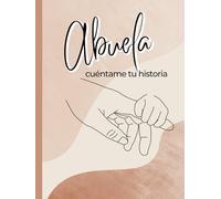 Abuela, cuéntame tu historia: Un diario guiado con más de120 preguntas para conocer la historia de tu abuela | Gran formato | Un libro de recuerdos ... de tu abuela.: Diario de recuerdos familiares