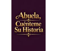Abuela, Cuénteme Su Historia: Diario guiado en letra grande para la abuelita, tapa dura | Libro de recuerdos y regalo para abuela en su cumpleaños, Día de las Madres o Navidad
