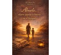 Abuela, déjame guardar tu historia en el tiempo: Libro de recuerdos guiado para abuela y nieto/a | Diario para escribir su vida, recuerdos y momentos ... o cualquier ocasión especial (Ethan Memories)