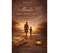 Abuela, déjame guardar tu historia en el tiempo: Libro de recuerdos guiado para abuela y nieto/a | Diario para escribir su vida, recuerdos y momentos ... o cualquier ocasión especial (Ethan Memories)