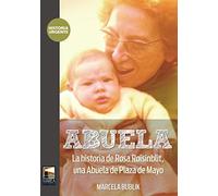 Abuela: La historia de Rosa Roisinblit, una Abuela de Plaza de Mayo (HISTORIA URGENTE)