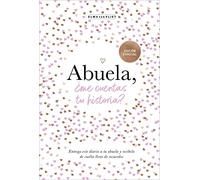 Abuela, ¿me cuentas tu historia? (edición oficial) (¿Me cuentas tu historia?): Un libro personalizable que se convertirá en un magnífico recuerdo de ... para las abuelas.: 2 (Obras diversas)