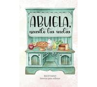 Abuela: RECETARIO DE COCINA EN BLANCO, para escribir y guardar tus mejores secretos culinarios