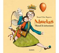 Abuelas. Manual de instrucciones (Lumen Ilustrados)