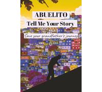 Abuelito, Tell Me Your Story: Save Your Grandfather's Journey