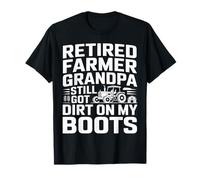 Abuelo Agricultor Jubilado todavía Tiene Suciedad en mis Botas Camiseta