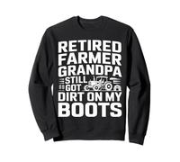 Abuelo Agricultor Jubilado todavía Tiene Suciedad en mis Botas Sudadera