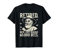 Abuelo Apicultura: Jubilado. Ahora Solo administro 60,000 Abejas Camiseta