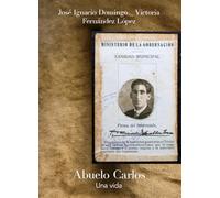 Abuelo Carlos: Una vida