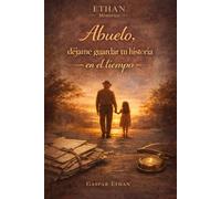 Abuelo, déjame guardar tu historia en el tiempo: Libro de recuerdos guiado para abuelo y nieto/a | Diario para escribir su vida, recuerdos y momentos ... Navidad o Día de los Abuelos (Ethan Memories)