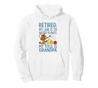 Abuelo Jubilado Mi Trabajo es regar Plantas Jardinero Divertido Sudadera con Capucha