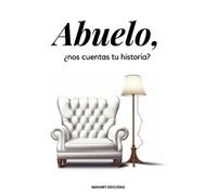 Abuelo, ¿nos cuentas tu historia?: 100 preguntas para inmortalizar los recuerdos y las vivencias de tu abuelo: Cuaderno/libreta original para regalar a tu abuelo (recuerdos de família)