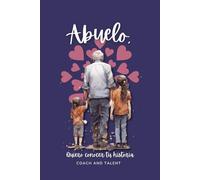 Abuelo, Quiero Conocer Tu Historia: Háblame de Ti y Tus Recuerdos Familiares | Conoce La Vida de tu Abuelo | Original Regalo para tu abuelo en Navidades, Día del Padre o Cumpleaños