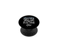 Abuelo Tiempo Parcial Niñera Tiempo Completo Héroe Nuevo Abuelo PopSockets PopGrip Adhesivo