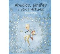 Abuelos, pirañas y otras historias: 124 (Álbumes ilustrados)