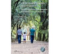 Abuelos que cuidan de sus nietos. Valores y fortalezas para fomentar una relación más satisfactoria