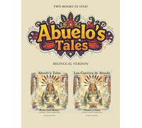 Abuelo's Tales: Bone and Maize / Hueso y Maiz Bilingual Edition! (Abuelo's Tales / Los Cuentos de Abuelo)
